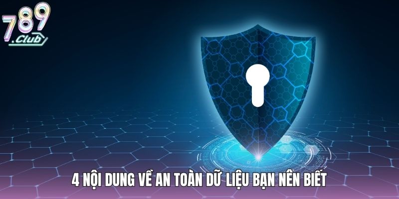 4 nội dung về an toàn dữ liệu bạn nên biết