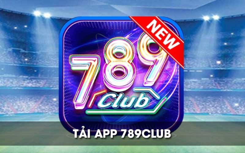Lợi ích khi tải app 789Club